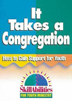 Paperback It Takes a Congregation (Skillabilities for Youth Ministry) Book