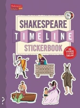 Paperback The Shakespeare Timeline Stickerbook: See All the Plays of Shakespeare Being Performed at Once in the Globe Theatre! Book