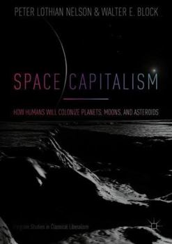 Paperback Space Capitalism: How Humans Will Colonize Planets, Moons, and Asteroids Book