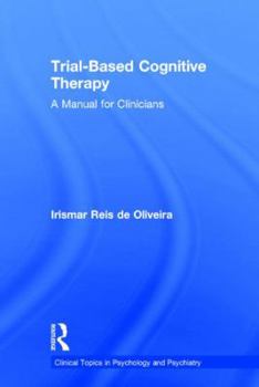 Hardcover Trial-Based Cognitive Therapy: A Manual for Clinicians Book