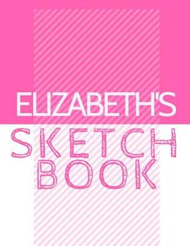 Paperback Elizabeth's Sketchbook: Personalized Crayon Sketchbook with Name: 120 Pages Book