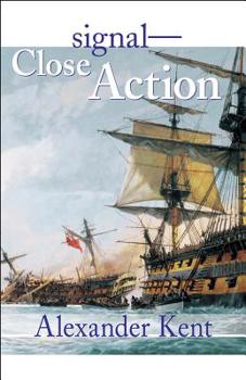 Signal-Close Action! - Book #14 of the Richard Bolitho