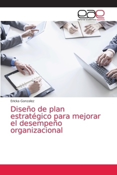Paperback Diseño de plan estratégico para mejorar el desempeño organizacional [Spanish] Book