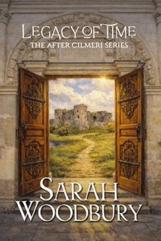 Legacy of Time (After Cilmeri) - Book #18 of the After Cilmeri