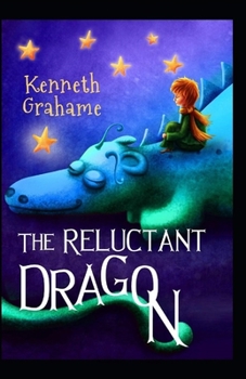 Paperback The Reluctant Dragon Illustrated Edition Book