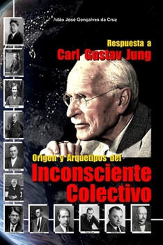 Paperback Respuesta a Carl Gustav Jung: Origen y Arquetipos del Inconsciente Colectivo [Spanish] Book