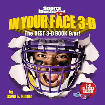 Hardcover Sports Illustrated Kids in Your Face 3D: The Best 3-D Book Ever! [With 3-D Glasses] Book
