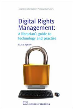 Paperback Digital Rights Management: A Librarian's Guide to Technology and Practise Book