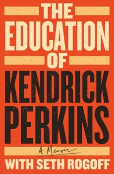 Hardcover The Education of Kendrick Perkins: A Memoir Book