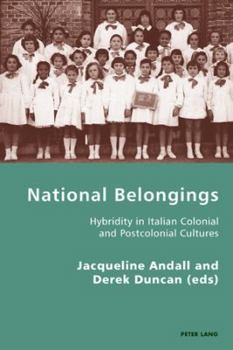 Paperback National Belongings: Hybridity in Italian Colonial and Postcolonial Cultures Book