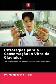 Paperback Estratégias para a Conservação In Vitro do Gladiolus [Portuguese] Book