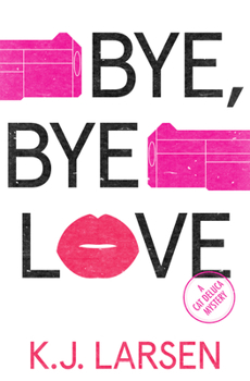 Hardcover Bye, Bye Love: A Cat DeLuca Mystery Book