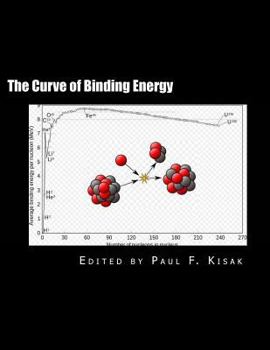 The Curve of Binding Energy: " the Energy of Fission & Fusion "