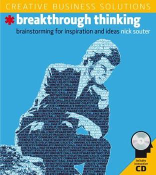 Paperback Breakthrough Thinking: Brainstorming for Inspiration and Ideas [With CDROM] Book