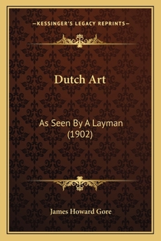 Paperback Dutch Art: As Seen By A Layman (1902) Book