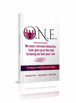 Paperback The O.N.E. Book: We Must Overcome Obstacles and Never Give Up on the Road to Having Our Best Year Ever Book