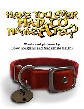 Paperback Have You Ever Had To Name A Pet? Book