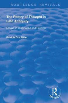 Hardcover Hthe Poetry of Thought in Late Antiquity: Essays in Imagination and Religion Book