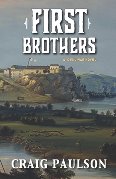 Paperback First Brothers: A Civil War Novel Book