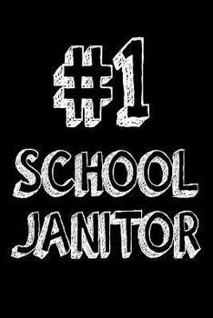 Paperback #1 School Janitor: School Maintenance Staff Appreciation Gift Notebook Book