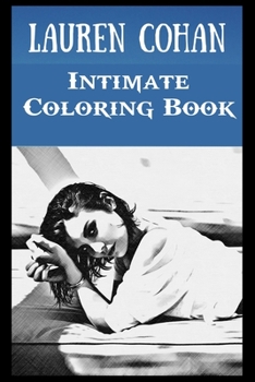 Intimate Coloring Book: Lauren Cohan Illustrations To Relieve Stress