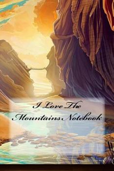 Paperback I Love The Mountains Notebook Book