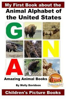 Paperback My First Book about the Animal Alphabet of the United States - Amazing Animal Books - Children's Picture Books Book