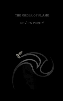 Paperback The Order Of Flame: Devil's Purity Book