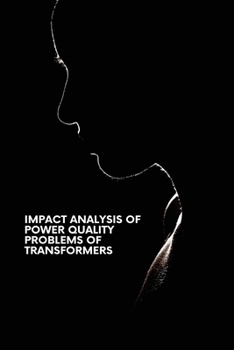 Paperback Impact Analysis of Power Quality Problems of Transformers Book
