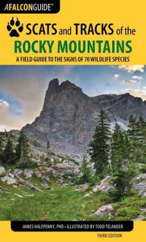 Paperback Scats and Tracks of the Rocky Mountains: A Field Guide to the Signs of 70 Wildlife Species Book