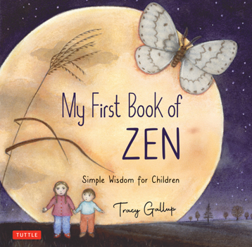 Hardcover My First Book of Zen: Simple Wisdom for Children Book