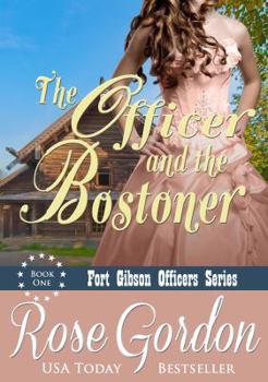 The Officer and the Bostoner - Book #1 of the Fort Gibson Officers