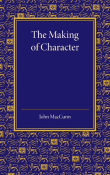 Paperback The Making of Character: Some Educational Aspects of Ethics Book