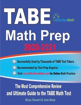 Paperback TABE Math Prep 2020-2021: The Most Comprehensive Review and Ultimate Guide to the TABE Math Test Book