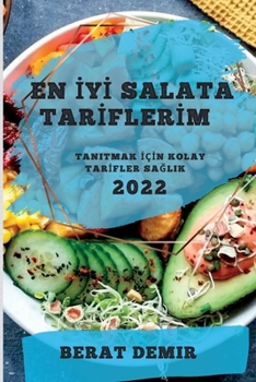 Paperback En &#304;y&#304; Salata Tar&#304;fler&#304;m 2022: Tanitmak &#304;ç&#304;n Kolay Tar&#304;fler Sa&#286;lik [Turkish] Book