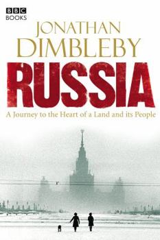 Hardcover Russia: A Journey to the Heart of a Land and Its People. Jonathan Dimbleby Book