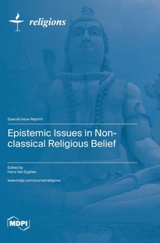 Hardcover Epistemic Issues in Non-classical Religious Belief Book