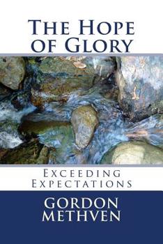 Paperback The Hope of Glory: Exceeding Expectations Book
