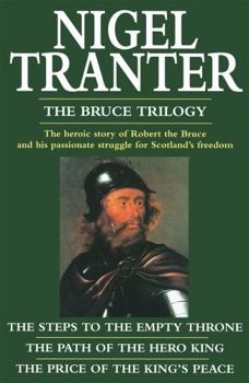 The Bruce Trilogy: The Steps to the Empty Throne / The Path of the Hero King / The Price of the King's Peace - Book  of the Robert the Bruce