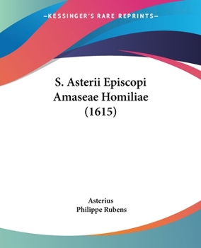 Paperback S. Asterii Episcopi Amaseae Homiliae (1615) [Latin] Book