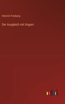 Der Ausgleich mit Ungarn (German Edition)