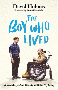 Paperback The Boy Who Lived: When Magic and Reality Collide: my story, with a foreword by Daniel Radcliffe Book