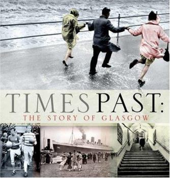 Paperback Times Past: The Story of Glasgow Book