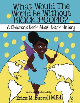 Hardcover What Would The World Be Without Black People? Book