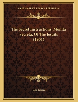 Paperback The Secret Instructions, Monita Secreta, Of The Jesuits (1901) Book