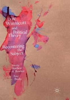 Paperback D.W. Winnicott and Political Theory: Recentering the Subject Book