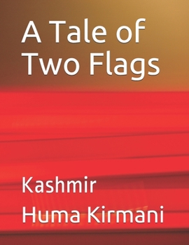 Paperback A Tale of Two Flags: Kashmir Book