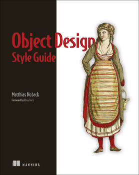 Paperback Object Design Style Guide: Powerful Techniques for Creating Flexible, Readable, and Maintainable Object-Oriented Code in Any Oo Language, from Py Book