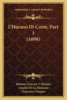 Paperback L'Huomo Di Corte, Part 1 (1698) [Italian] Book