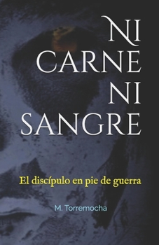 Paperback Ni carne ni sangre: El discípulo en pie de guerra [Spanish] Book